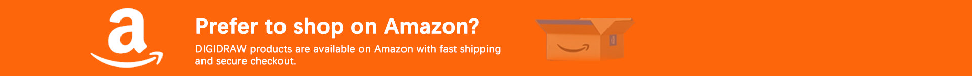 DIGIDRAW Amazon store banner offering fast shipping and secure checkout for users preferring to shop on Amazon.