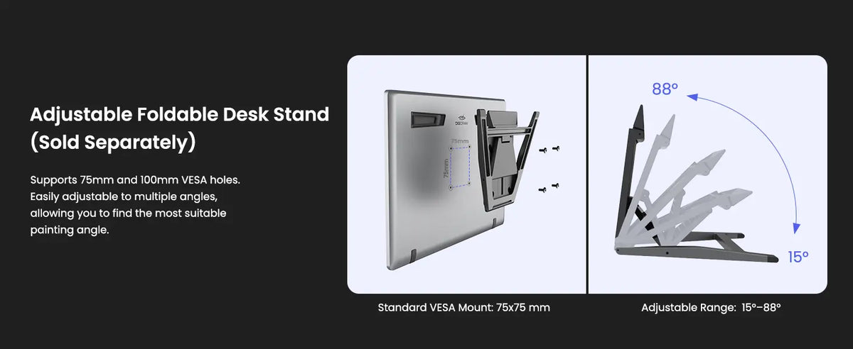 DIGIDRAW Turing Pro 19 D1901T supports 75mm and 100mm VESA holes.Easily adjustable to multiple angles,allowing you to find the most suitablepainting angle.